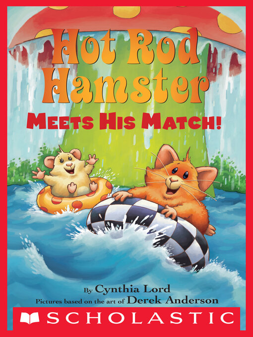 Title details for Hot Rod Hamster Meets His Match! by Cynthia Lord - Available